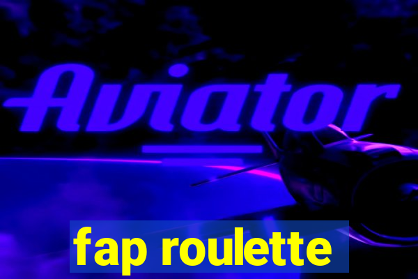 fap roulette